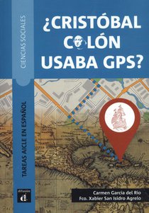 ¿Cristobal Colón usaba GPS? Libro del alumno