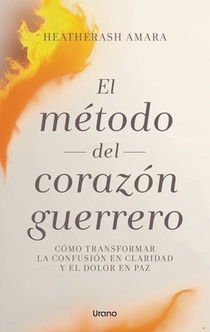 El Metodo del Corazon Guerrero