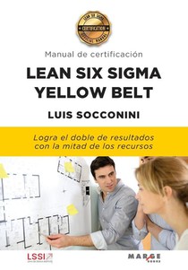 Lean Six Sigma Yellow Belt. Manual de certificacion