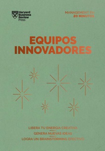 Review, H: Equipos Innovadores. Serie Management En 20 Minut