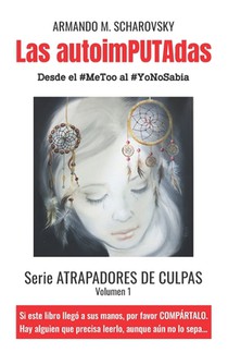 Las autoimPUTAdas: Desde el #MeToo al #YoNoSabia