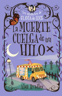 La Muerte Cuelga de Un Hilo: Los Misterios de Flavia de Luce / Mysteries of Flavia de Luce Volume 2