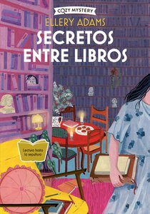 Secretos Entre Libros / The Whispered Book: Serie Secretos, Libros Y Bollos / Secrets, Books & Buns Series Volume 2