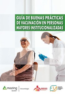 Guía de buenas prácticas de vacunación en personas mayores institucionalizadas