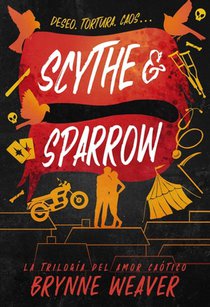 Scythe & Sparrow: La Trilogía del Amor Caótico 3