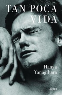 Yanagihara, H: Tan Poca Vida voorzijde