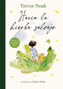 Hacia La Hierba Salvaje / Into the Uncut Grass