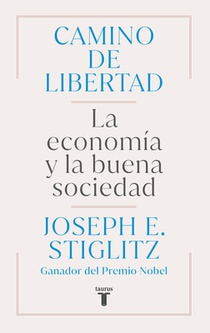 Camino de Libertad. La Economía Y La Buena Sociedad / The Road to Freedom