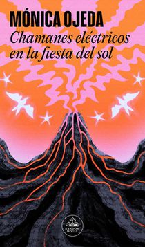 Ojeda, M: Chamanes Eléctricos En La Fiesta del Sol / Electri