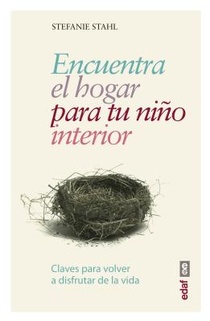 Stahl, S: Encuentra El Hogar Para Tu Niño Interio