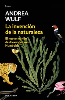 Wulf, A: Invención de la Naturaleza: El Nuevo Mundo de Alexa