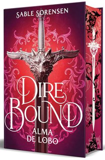 Dire Bound. Alma de Lobo (Edición Con Cantos Pintados) / Dire Bound: Wolf's Soul (Printed Edges Edition)