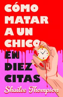 Cómo Matar a Un Chico En Diez Citas / How to Kill a Guy in Ten Dates
