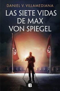Las Siete Vidas de Max Von Spiegel / The Seven Lives of Max Von Spiegel