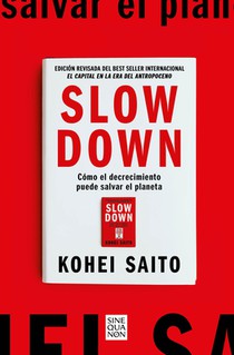 Slow Down. Cómo El Decrecimiento Puede Salvar El Planeta (Spanish Edition)