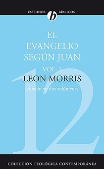 El Evangelio Segun Juan, Volumen Segundo = The Gospel According to John, Volume 2