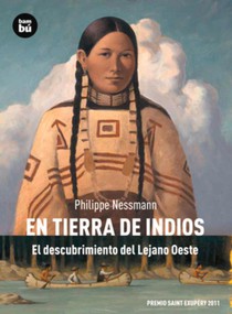 Nessmann, P: En tierra de indios. El descubrimiento del Leja