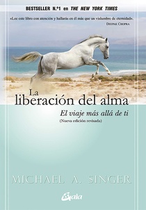 Singer, M: Liberación del alma : el viaje más allá de ti mis