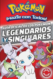 Guía Oficial de Los Pokémon Legendarios Y Singulares / Official Guide to Legendary and Mythical Pokemon