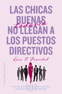 Chicas Buenas Todavia No Llegan a Puestos Directivos (Antes Las Niñas Buenas No Llegan a Puestos Directivos)
