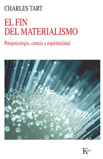 El Fin del Materialismo: Parapsicología, Ciencia Y Espiritualidad