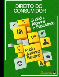 Direito do consumidor: Sentido, alcance e efetividade