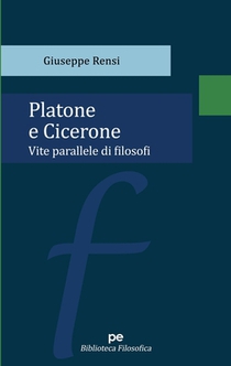 Platone e Cicerone: Vite parallele di filosofi