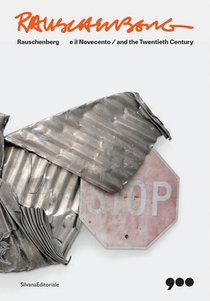 Rauschenberg and the Twentieth Century