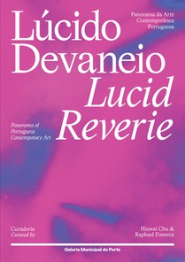 Lucid Reverie: Panorama of Portuguese Contemporary Art