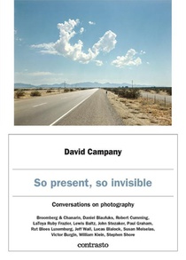 David Campany: So present, so invisible voorzijde