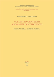 Collegi Studenteschi a Roma Nel Quattrocento: Gli Statuti Della Sapienza Nardina