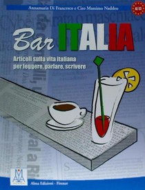 Bar Italia: articoli sulla vita italiana per leggere, parlare, scrivere. A1/C1
