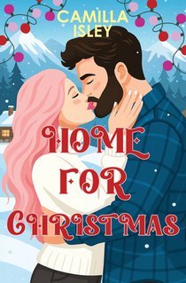 Home for Christmas: An Enemies to Lovers, Winter Vacation Romantic Comedy (Special Blue Borders Edition)