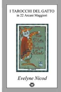I Tarocchi del gatto in 22 Arcani Maggiori: Les Tarots des Chats