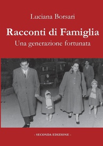 Racconti Di Famiglia. Una Generazione Fortunata