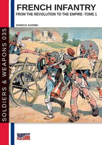 French infantry from the Revolution to the Empire - Tome 1