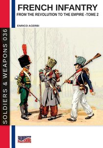 French infantry from the Revolution to the Empire - Tome 2