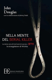 NELLA MENTE DEL SERIAL KILLER. LA STORIA VERA DI TRENT'