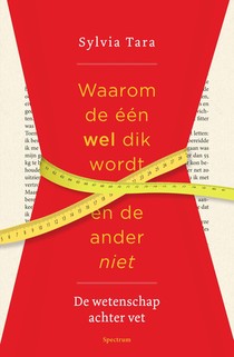 Waarom de één wel dik wordt en de ander niet
