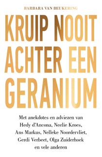 Kruip nooit achter een geranium