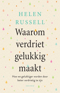 Waarom verdriet gelukkig maakt
