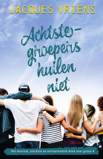 Achtste-groepers huilen niet