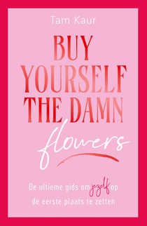 Buy yourself the damn flowers
