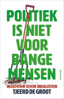 Politiek is niet voor bange mensen