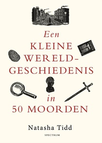 Een kleine wereldgeschiedenis in 50 moorden