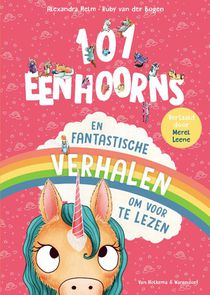 101 Eenhoorns en fantastische verhalen om voor te lezen