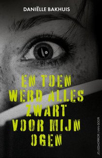 En toen werd alles zwart voor mijn ogen