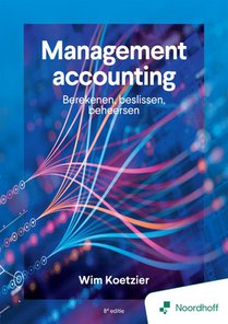Management accounting: berekenen, beslissen, beheersen - 8e editie