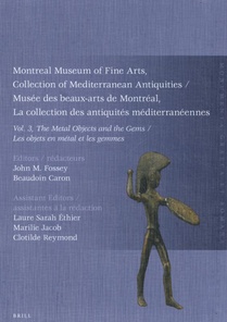 Montreal Museum of Fine Arts, Collection of Mediterranean Antiquities, Vol. 3, The Metal Objects and the Gems