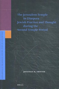 The Jerusalem Temple in Diaspora Jewish Practice and Though during the Second Temple Period voorzijde